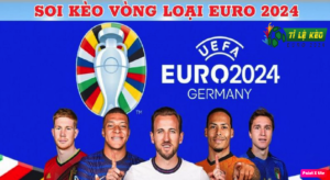 Cập nhật nhanh những thông tin soi kèo giải đấu Euro